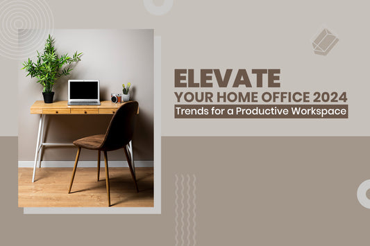 Elevate Your Home Office: 2024 Trends for a Productive Workspace