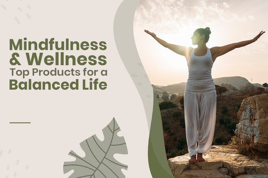 Mindfulness and Wellness Top Products for a Balanced Life in 2024