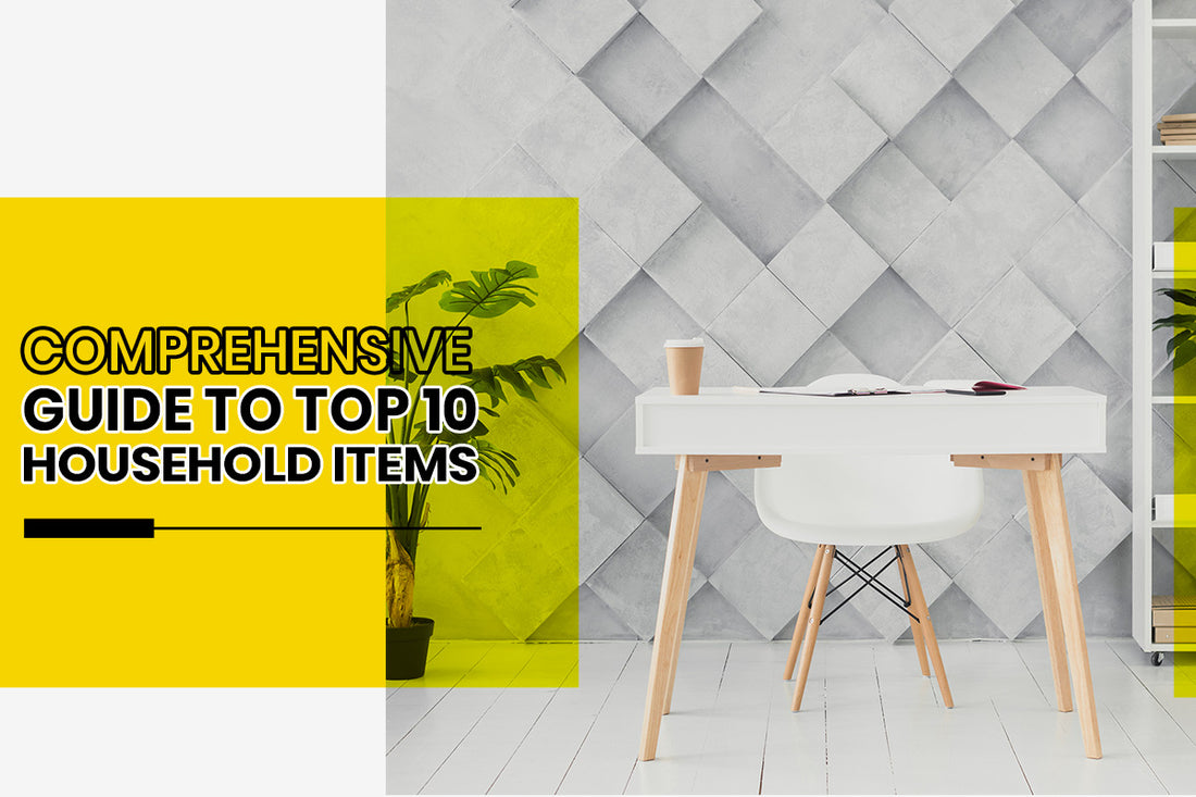Investing in Essentials A Comprehensive Guide to Top 10 Household Items